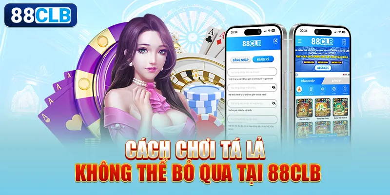 Cách chơi Tá Lả không thể bỏ qua tại 88CLB