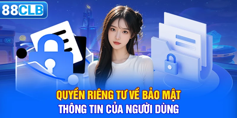 Quyền riêng tư về bảo mật thông tin của người dùng