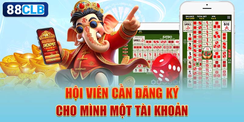 Hội viên cần đăng ký cho mình một tài khoản