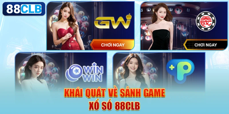 Khái quát về sảnh game xổ số 88CLB