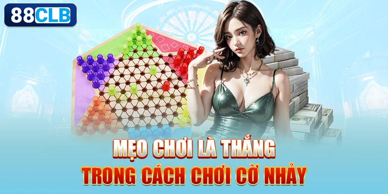 Mẹo chơi là thắng trong cách chơi cờ nhảy