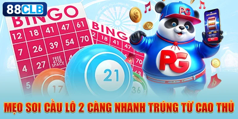 Mẹo soi cầu lô 2 càng nhanh trúng từ cao thủ