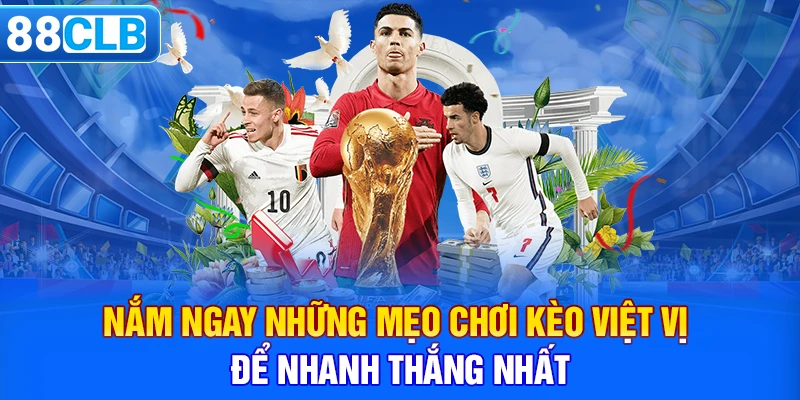 Kèo Việt Vị - Khám Phá Cách Chơi Cực Hay Giúp Chiến Thắng Nhanh Nhất 3 Nắm ngay những mẹo chơi kèo việt vị để nhanh thắng nhất