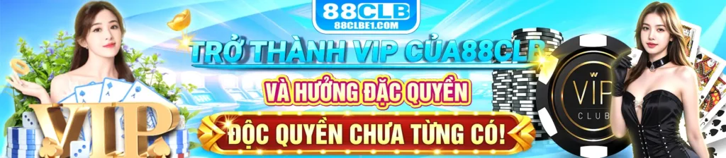 Trở thành vip của 88clb và hưởng đặc quyền chưa từng có