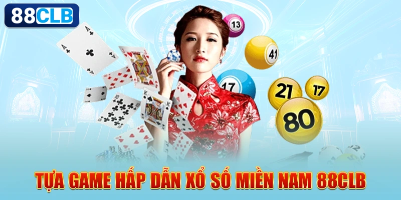 Tựa game hấp dẫn xổ số miền Nam 88CLB