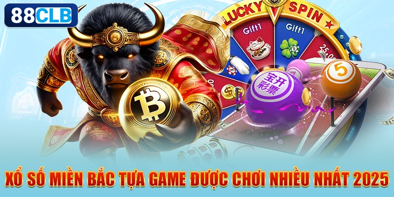 Xổ số miền Bắc tựa game được chơi nhiều nhất 2025